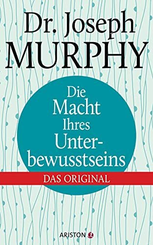 Murphy, Joseph Die Macht Ihres Unterbewusstseins: Das Original