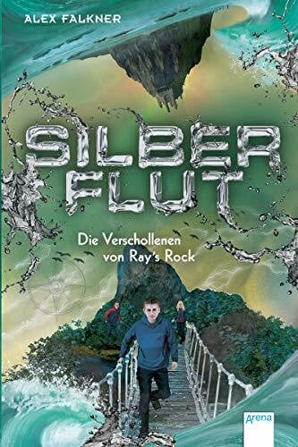 Weit, Torben Silberflut (2). Die Verschollenen von Ray’s Rock