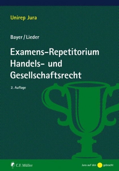 Lieder LL.M., Jan Examens-Repetitorium Handels- und Gesellschaftsrecht (Unirep Jura)