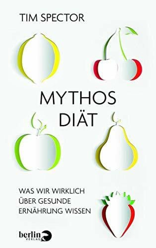 Reuter, Helmut Mythos Diät: Was wir wirklich über gesunde Ernährung wissen