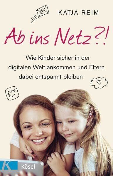 Meier-Soriat, Diana Ab ins Netz?!: Wie Kinder sicher in der digitalen Welt ankommen und Eltern dabei entspannt bleiben