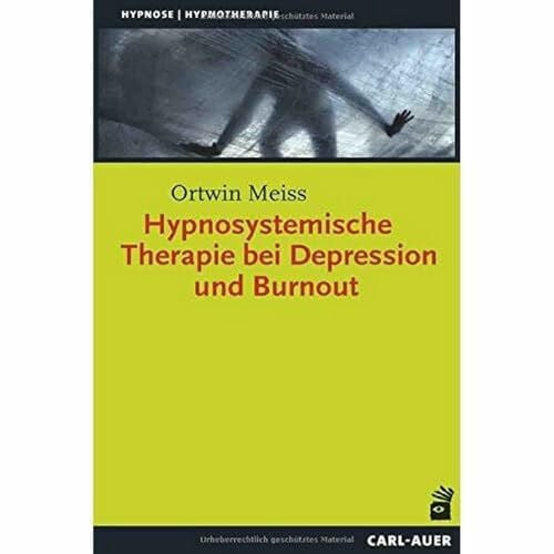 Meiss, Ortwin Auer-System-Verlag, Carl Hypnosystemische Therapie bei Depression und Burnout (Hypnose und Hypnotherapie)