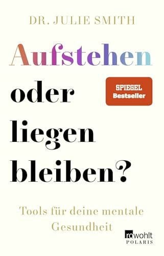 Riesselmann, Kirsten Aufstehen oder liegen bleiben?: Tools für deine mentale Gesundheit | Die deutsche Ausgabe von 'Why Has Nobody Told Me This Before?'