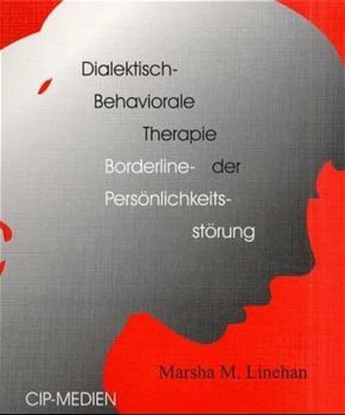 Linehan, Marsha M. Dialektisch.Behaviorale Therapie der Borderline-Persönlichkeitsstörung