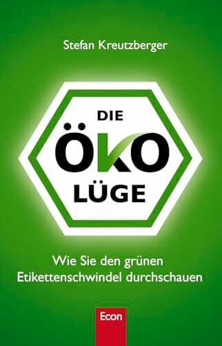 Kreutzberger, Stefan Die Öko-Lüge: Wie Sie den grünen Etikettenschwindel durchschauen