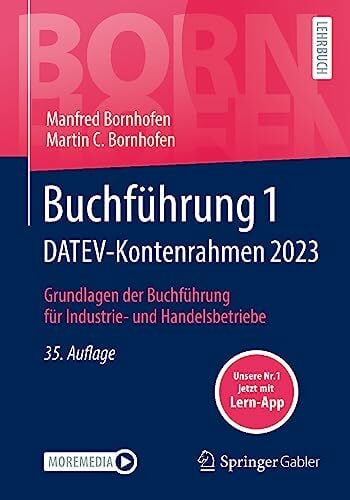 Bornhofen, Manfred Buchführung 1 DATEV-Kontenrahmen 2023: Grundlagen der Buchführung für Industrie- und Handelsbetriebe (Bornhofen Buchführung 1 LB)