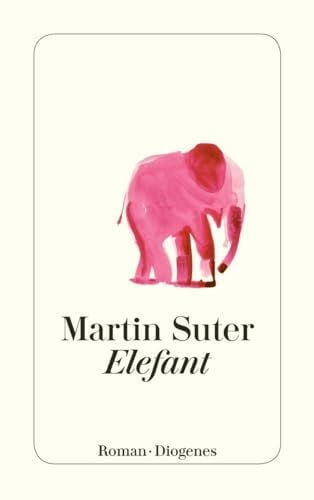 Suter, Martin Elefant: Roman (detebe)