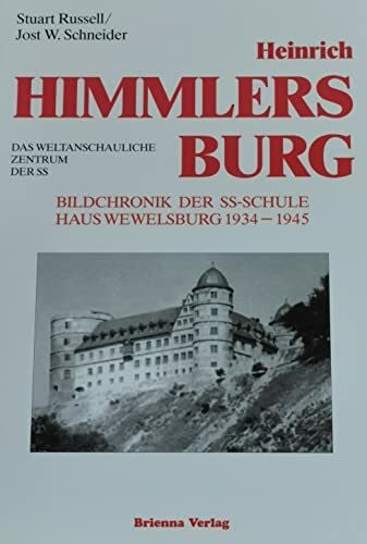 Russell Stuart und Jost W. Schneider Heinrich Himmlers Burg. Bildchronik der SS-Schule Haus Wewelsburg 1934-1945. Dt. /Engl