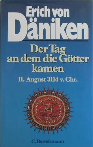 Däniken, Erich von Der Tag, an dem die Götter kamen
