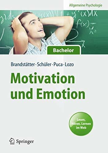 Schüler, Julia Motivation und Emotion: Allgemeine Psychologie für Bachelor (Springer-Lehrbuch)