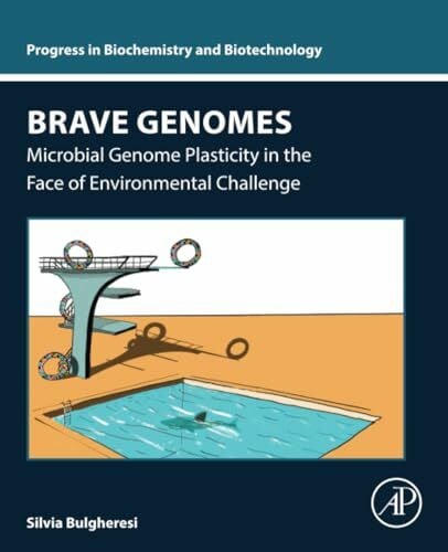 Bulgheresi Brave Genomes: Microbial Genome Plasticity in the Face of Environmental Challenge (Progress in Biochemistry and Biotechnology)