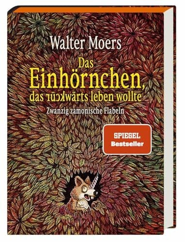 Moers, Walter Das Einhörnchen, das rückwärts leben wollte: Zwanzig zamonische Flabeln. Limitierte Ausgabe mit Farbschnitt