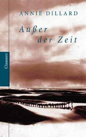 Annie Dillard Ausser der Zeit
