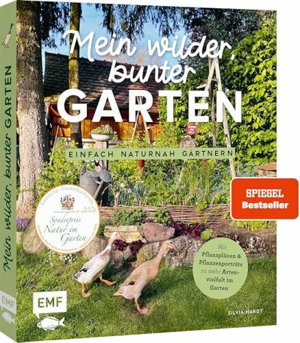 Hardt, Silvia Mein wilder, bunter Garten – Einfach naturnah gärtnern: Für mehr Artenvielfalt im Naturgarten: ökologische Lebensräume gestalten, gefährdete Arten schützen und insektenfreundliche Pflanzen auswählen