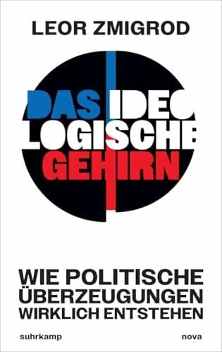 Strobel, Matthias Das ideologische Gehirn: Wie politische Überzeugungen wirklich entstehen | Eine unverzichtbare Aufklärung in Zeiten maximaler Polarisierung