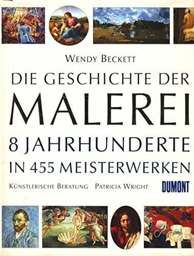 Viebahn, Sebastian Die Geschichte der Malerei: 8 Jahrhunderte in 455 Meisterwerken