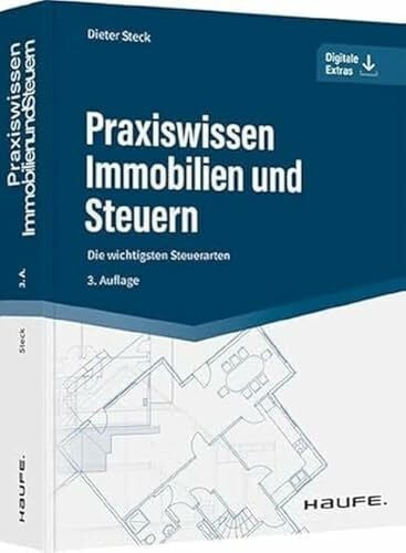 Steck, Dieter Praxiswissen Immobilien und Steuern: Die wichtigsten Steuerarten (Haufe Fachbuch)