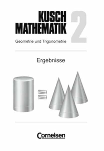 Glocke, Prof. Dr. Theo Kusch: Mathematik - Aktuelle Ausgabe: Mathematik, Neuausgabe, Bd.2, Geometrie und Trigonometrie: Passend zur 11. Auflage