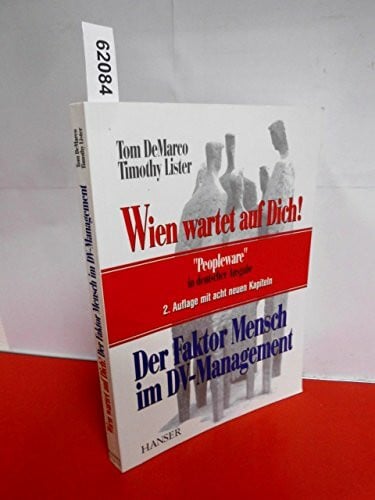 Hruschka, Peter Wien wartet auf Dich!: 'Peopleware' in deutscher Sprache. Der Faktor Mensch im DV-Management