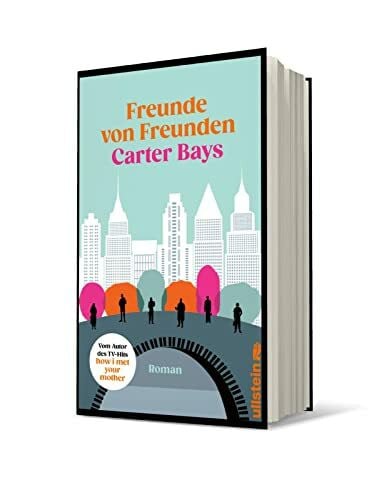 Somann-Jung, Britt Freunde von Freunden: Roman | Vom Autor des TV-Welterfolgs How I Met Your Mother - der große New York-Roman!