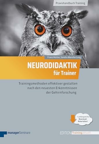 Sandra Mareike Lang Neurodidaktik für Trainer: Trainingsmethoden effektiver gestalten nach den neuesten Erkenntnissen der Gehirnforschung (Edition Training aktuell)
