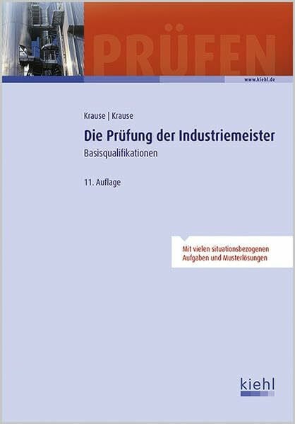 Bärbel Krause Die Prüfung der Industriemeister: Basisqualifikationen.