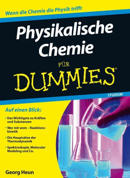 Heun, Georg Physikalische Chemie für Dummies: Wenn die Chemie die Physik trifft
