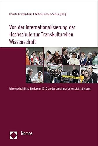 Jansen-Schulz, Bettina Von der Internationalisierung der Hochschule zur Transkulturellen Wissenschaft: Wissenschaftliche Konferenz 2010 an der Leuphana Universität Lüneburg