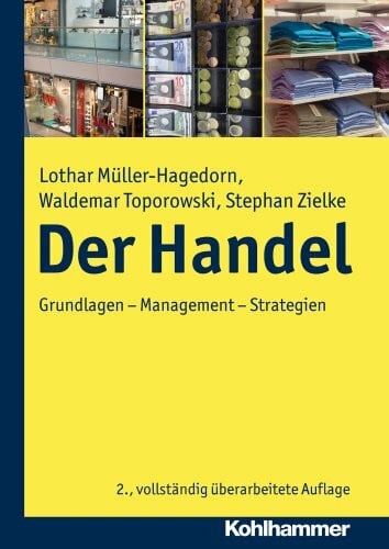Zielke, Stephan Der Handel: Grundlagen - Management - Strategien
