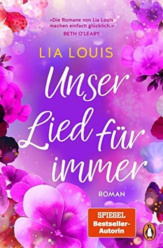 Dünninger, Veronika Unser Lied für immer: Roman - Unglaublich romantisch. Vollkommen unvergesslich. Der nächste Bestseller von Lia Louis.