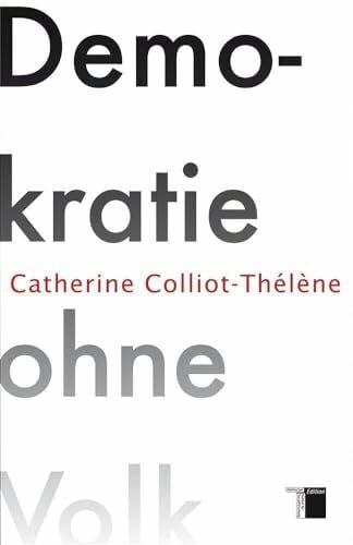 Catherine Colliot-Thélène Demokratie ohne Volk