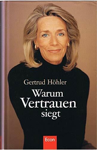 Gertrud Höhler Warum Vertrauen siegt