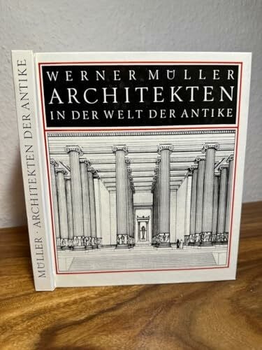 Müller, Werner Architekten in der Welt der Antike