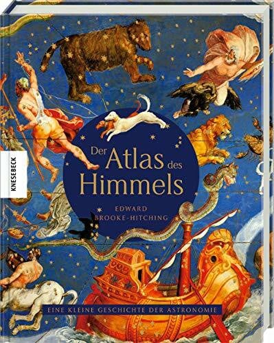 Wolff, Lutz-W. Der Atlas des Himmels: Eine kleine Geschichte der Astronomie. Die großartigsten Karten, Mythen und Entdeckungen des Universums