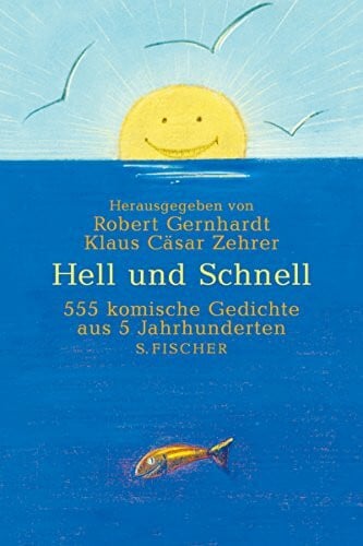 Zehrer, Klaus Cäsar Hell und Schnell: 555 komische Gedichte aus 5 Jahrhunderten