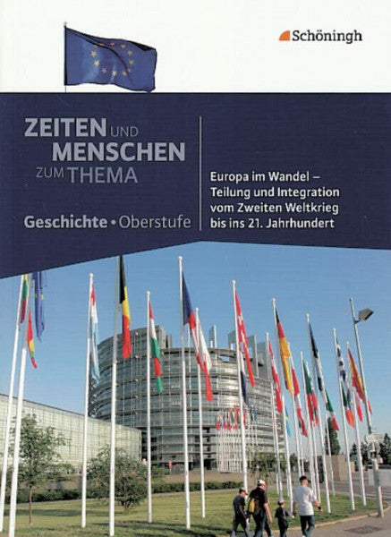 Schütze, Friedhelm Zeiten und Menschen - Zum Thema: Europa im Wandel - Teilung und Integration vom Zweiten Weltkrieg bis ins 21. Jahrhundert (Zeiten und Menschen - Zum Thema: Themenhefte Geschichte für die Oberstufe)