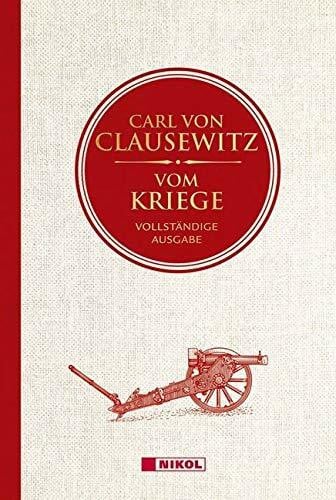 Clausewitz, Carl von Vom Kriege: Vollständige Ausgabe: Bedrucktes Leinen mit Goldprägung