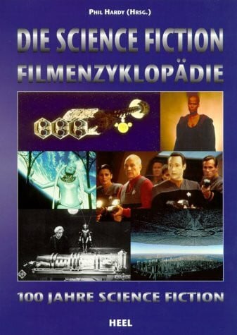 Hardy, Phil [Hrsg.] Die Science-Fiction-Filmenzyklopädie. 100 Jahre Science-Fiction