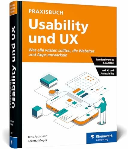 Meyer, Lorena Praxisbuch Usability und UX: Bewährte Usability- und UX-Methoden praxisnah erklärt