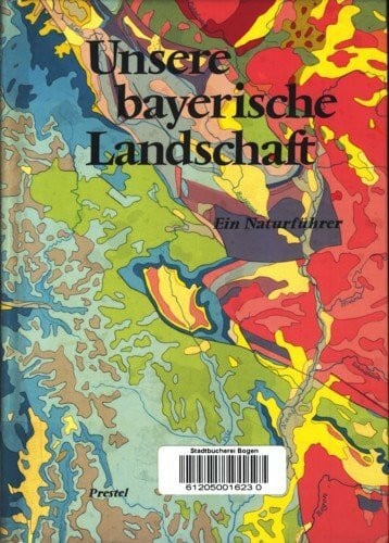 Siegmar Gerndt Unsere bayerische Landschaft. Ein Naturführer