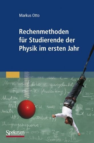 Otto, Markus Rechenmethoden für Studierende der Physik im ersten Jahr