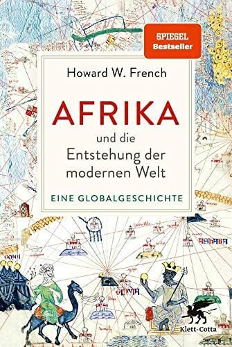 Stauder, Thomas Afrika und die Entstehung der modernen Welt: Eine Globalgeschichte | »Das ist wirklich ein Buch, das die Welt auf den Kopf stellt.« Deutschlandfunk Kultur