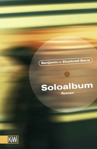 Stuckrad-Barre, Benjamin von Soloalbum: Roman