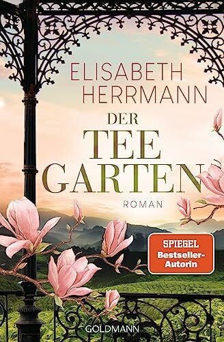 Herrmann, Elisabeth Der Teegarten: Roman - Nach dem SPIEGEL-Bestseller »Der Teepalast« der zweite große historische Abenteuerroman von Elisabeth Herrmann.