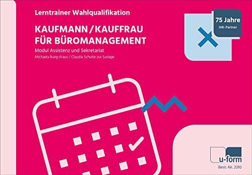 Michaela Rung-Kraus Kaufmann/Kauffrau für Büromanagement: Lerntrainer Wahlqualifikation - Modul Assistenz und Sekretariat (Deutsch) Taschenbuch – 6. Auflage 2022: ... - Assistenz und Sekretariat -
