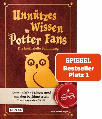 Bopp, Lisa Marie Unnützes Wissen für Potter-Fans – Die inoffizielle Sammlung: Erstaunliche Fakten rund um den berühmtesten Zauberer der Welt | Ein besonderes Buch für Potterheads