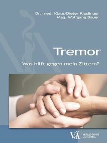 Bauer, Wolfgang Tremor: Was hilft gegen mein Zittern?