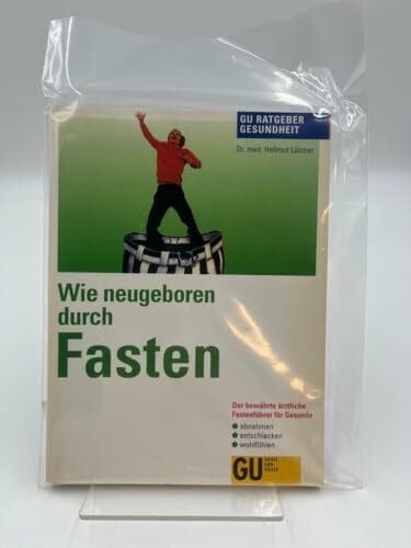 Hellmut Lützner Wie neugeboren durch Fasten, GU Ratgeber Gesundheit