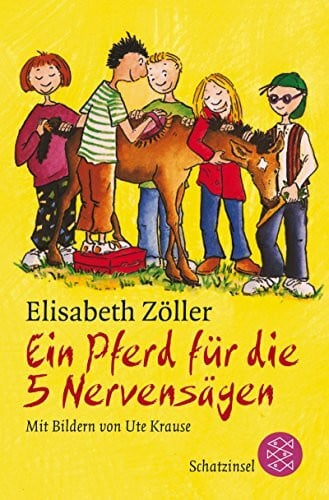 Krause, Ute Ein Pferd für die 5 Nervensägen (Fischer Schatzinsel)