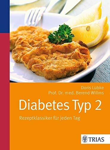 Willms, Berend Diabetes Typ 2: Rezeptklassiker für jeden Tag